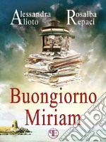 Buongiorno Miriam. E-book. Formato Mobipocket