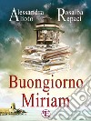 Buongiorno Miriam. E-book. Formato Mobipocket ebook