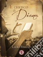 Il chiosco di Diana. E-book. Formato EPUB ebook