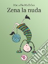 Zena la nuda. E-book. Formato Mobipocket ebook