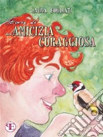 Storia di un&apos;amicizia coraggiosa. E-book. Formato EPUB ebook