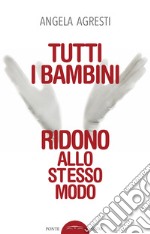 Tutti i bambini ridono allo stesso modo. E-book. Formato EPUB ebook