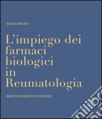 L'impiego dei farmaci biologici in reumatologia. E-book. Formato PDF ebook di Diego Spanò