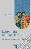 L'autorità nel matrimonio: alla luce della creazione e della caduta. E-book. Formato EPUB ebook di Alan Dunn