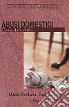 Abusi domesticiCome dare aiuto. E-book. Formato EPUB ebook