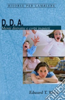 D. D. A. Menti distratte e corpi inquietiMenti distratte e corpi inquieti. E-book. Formato EPUB ebook di Edward T. Welch