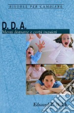 D. D. A. Menti distratte e corpi inquietiMenti distratte e corpi inquieti. E-book. Formato EPUB