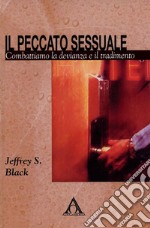 Il peccato sessualeCombattiamo la devianza e il tradimento. E-book. Formato EPUB ebook