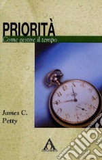 PrioritàCome gestire il tempo. E-book. Formato EPUB ebook