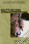 Brutti ricordiVincere il proprio passato. E-book. Formato EPUB ebook di Robert D. Jones