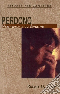 PerdonoNon riesco a perdonarmi. E-book. Formato EPUB ebook