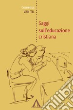 Saggi sull&apos;educazione cristiana. E-book. Formato EPUB ebook