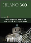 Milano 360°. Una metropoli da scoprire tra arte, cultura, tecnologia e moda. E-book. Formato Mobipocket ebook di Olivari Stefano & Giulia Brasca