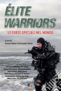 Élite WarriorsLe Forze Speciali nel Mondo. E-book. Formato EPUB ebook
