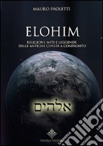 ElohimReligioni, Miti e Leggende delle Antiche Civiltà a Confronto. E-book. Formato EPUB ebook