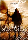Il Carisma della Profezia: Da Enoch a Medjugorje. E-book. Formato EPUB ebook di Cinzia Palmacci