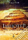 Imhotep: l'Architetto dell'Eternità. E-book. Formato EPUB ebook di Pasquale Barile