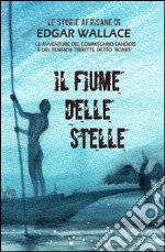 Il fiume delle stelle: Le storie africane. E-book. Formato EPUB ebook