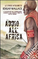 Addio all'Africa: Le storie africane vol.11. E-book. Formato EPUB ebook