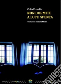 Non dormite a luce spentaRacconti. E-book. Formato EPUB ebook di Mauricio Dupuis