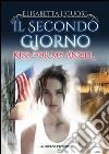 Il secondo giorno - Kiss for my angel. E-book. Formato EPUB ebook di Elisabetta Liguori