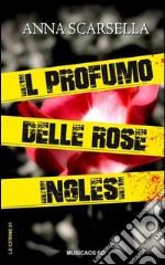 Il profumo delle rose inglesi. E-book. Formato EPUB ebook