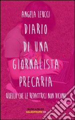 Diario di una giornalista precaria. Quello che le redattrici non dicono. E-book. Formato EPUB