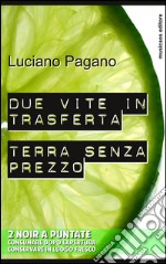 Due vite in trasferta - Terra senza prezzo. E-book. Formato EPUB