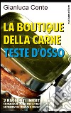 La boutique della carne - Teste d&apos;osso. E-book. Formato EPUB ebook
