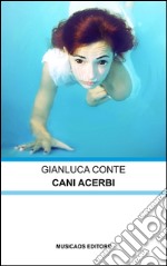 Cani acerbi. E-book. Formato EPUB