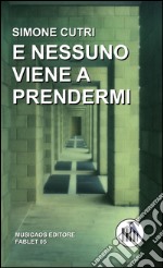 E nessuno viene a prendermi. E-book. Formato EPUB ebook