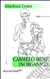 Carmelo Bene inorganico. E-book. Formato EPUB ebook