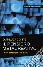 Il pensiero metacreativoNuovi percorsi della mente. E-book. Formato EPUB