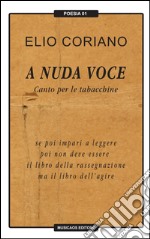 A nuda voce. Canto per le tabacchine. E-book. Formato EPUB ebook