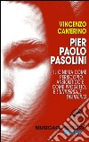 Pier Paolo Pasolini. Il cinema come periscopio ansiolitico e come progetto, e l&apos;universale desiderio. E-book. Formato EPUB ebook