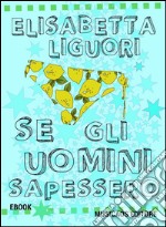 Se gli uomini sapessero. E-book. Formato EPUB ebook