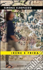 Irene e Frida. E-book. Formato EPUB ebook