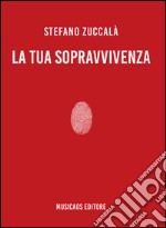 La tua sopravvivenza. E-book. Formato EPUB ebook