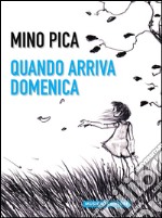 Quando arriva domenicaFra menti di noi. E-book. Formato EPUB