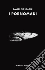 I pornomadi. E-book. Formato Mobipocket ebook