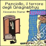 Panciollo, il terrore degli Gnagnabhuu. E-book. Formato EPUB ebook