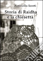 Storia di Raidha e la chiesetta. E-book. Formato EPUB ebook