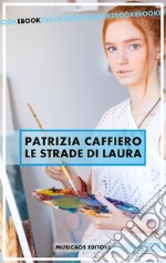 Le strade di Laura. E-book. Formato Mobipocket