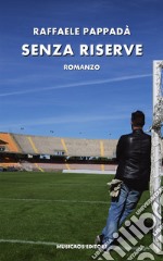 Senza riserve. E-book. Formato EPUB ebook