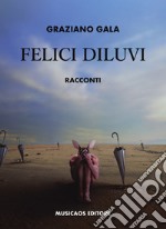 Felici diluvi. E-book. Formato Mobipocket ebook