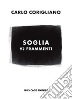 Soglia: 92 frammenti. E-book. Formato EPUB