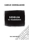 Soglia: 92 frammenti. E-book. Formato EPUB ebook di Carlo Corigliano