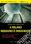 A Milano nessuno è innocente. E-book. Formato EPUB ebook di Gianluca Ferraris