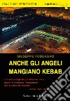 Anche gli angeli mangiano kebab. E-book. Formato EPUB ebook di Giuseppe Foderaro