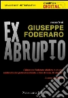 Ex abrupto. E-book. Formato EPUB ebook di Giuseppe Foderaro